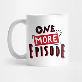 One more episode black and red lettering Mug